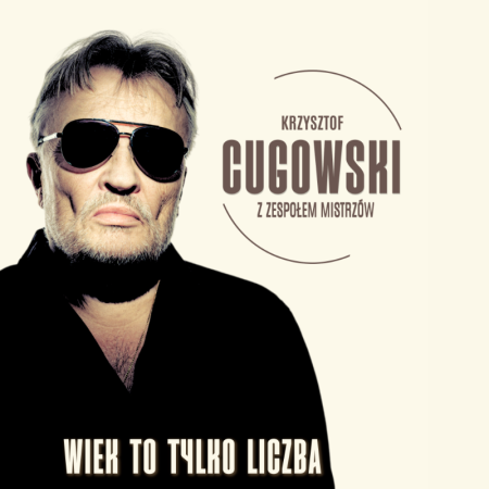 Krzysztof Cugowski - Wiek to tylko liczba