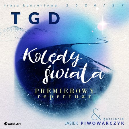 TGD Kolędy Świata – trasa 2026/2027