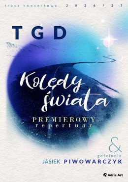 TGD Kolędy Świata – trasa 2026/2027
